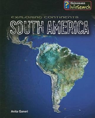Exploring South America (Exploring Continents)