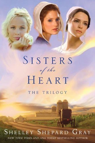 Sisters of the Heart: The Trilogy by Shelley Shepard Gray
