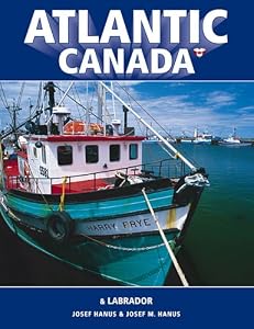 Atlantic Canada & Labrador by Josef Hanus & Josef M. Hanus