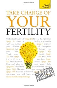 Take Charge of Your Fertility (Teach Yourself)