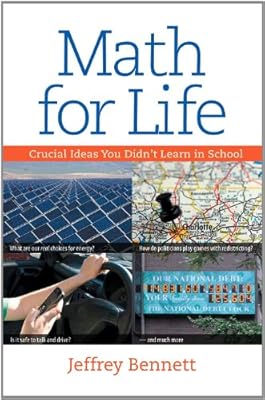 Math for Life: Crucial Ideas You Didn't Learn in School