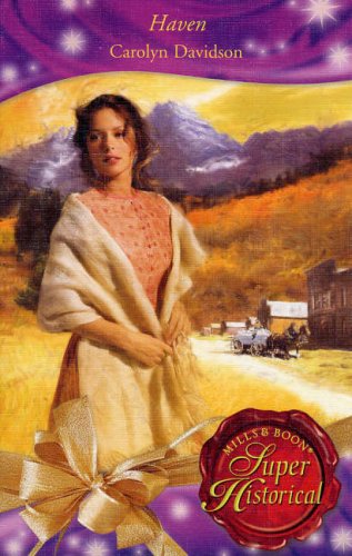 Haven (Super Historical Romance) by Carolyn Davidson