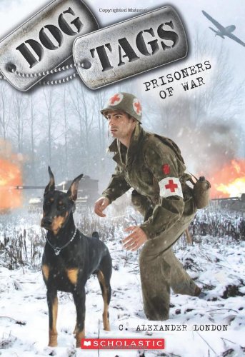 Dog Tags #3: Prisoners of War by C. Alexander London