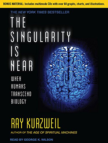 The Singularity Is Near: When Humans Transcend Biology by Ray Kurzweil