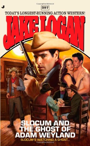 Slocum #387: Slocum and the Ghost of Adam Weyland by Jake Logan