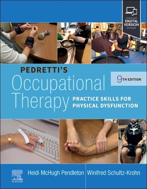 Pedretti's Occupational Therapy: Practice Skills for Physical Dysfunction by Heidi McHugh Pendleton PhD OTR/L FAOTA