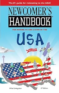 Newcomer's Handbook for Moving to and Living in the USA by Mike Livingston