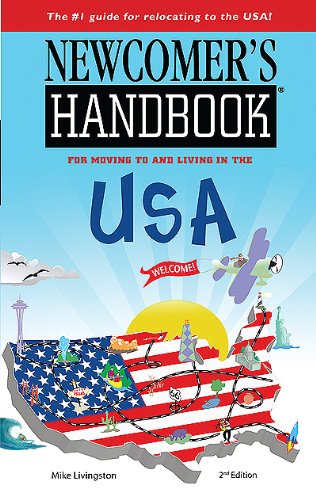 Newcomer's Handbook for Moving to and Living in the USA by Mike Livingston
