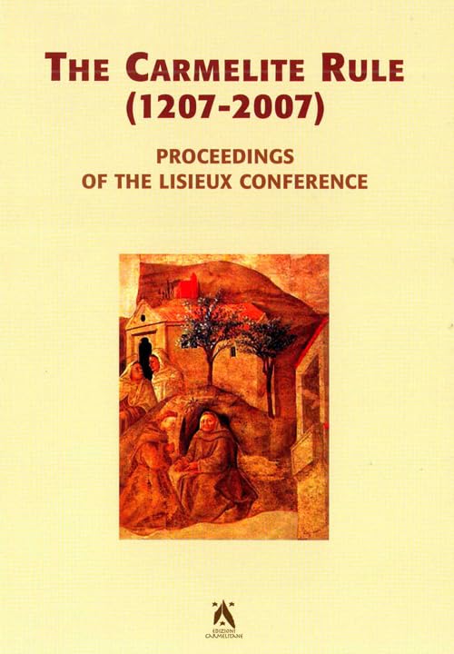 Carmelite Rule (1207-2007): Proceedings of the Lisieux Conference (Textus Et Studia Historica Carmelitana) (English, Italian and Spanish Edition) by Evaldo Gomes