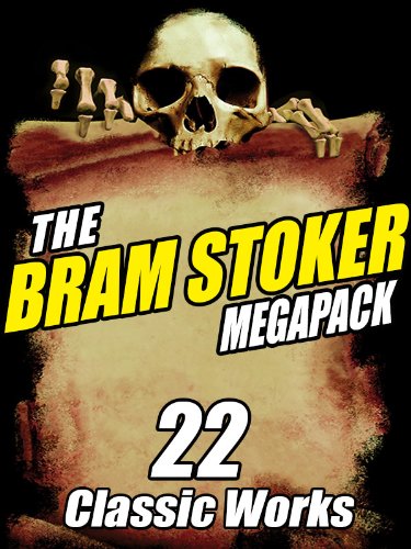 The Bram Stoker Megapack: 22 Classic Works by Bram Stoker