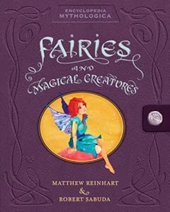 Encyclopedia Mythologica: Fairies and Magical Creatures Pop-Up