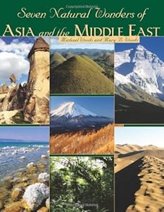 Seven Natural Wonders of Asia and the Middle East by Michael Woods