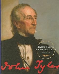 John Tyler: Our Tenth President