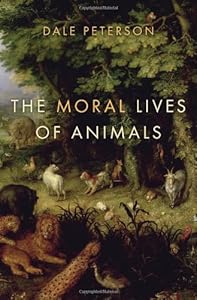 The Moral Lives of Animals