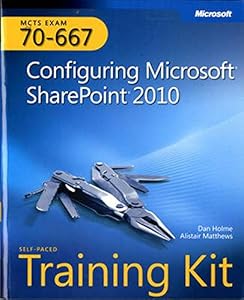 MCTS Self-Paced Training Kit (Exam 70-667): Configuring Microsoft SharePoint 2010