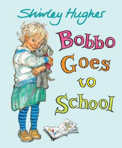 Bobbo Goes to School by Shirley Hughes