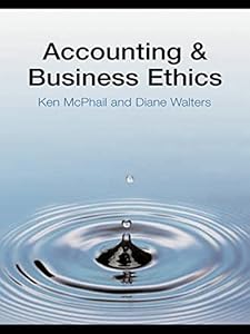 Accounting and Business Ethics: An Introduction by Ken McPhail