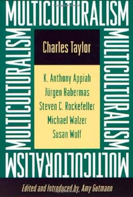Multiculturalism: Examining the Politics of Recognition