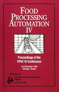 Food Processing Automation IV Proceedings (Asae Publication, 95-14.) by Asae
