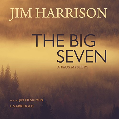 The Big Seven by Jim Harrison