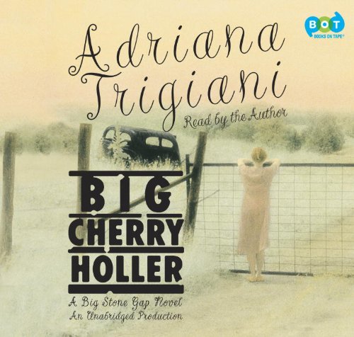 Big Cherry Holler by Adriana Trigiani
