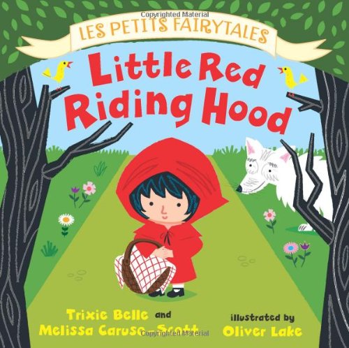 Little red riding hood by Trixie Belle; Melissa Caruso-Scott; Oliver Lake