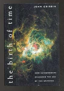 The Birth of Time: How Astronomers Measured the Age of the Universe