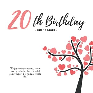 20th Birthday Guest Book: perfect gift for celebrating with family and friends. The modern book captures guests' thoughts, wishes and comments ... Sign In & Message Book for your anniversary. by Alexander Schneider