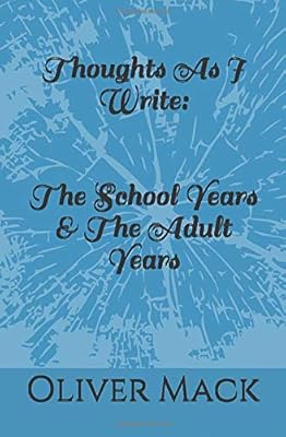 Thoughts As I Write: The School Years & The Adult Years