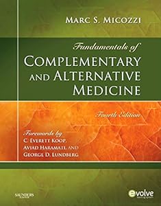 Fundamentals of Complementary and Alternative Medicine (Fundamentals of Complementary and Integrative Medicine) by Marc S. Micozzi MD PhD