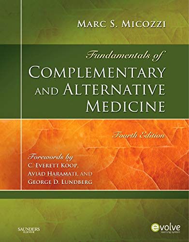 Fundamentals of Complementary and Alternative Medicine (Fundamentals of Complementary and Integrative Medicine) by Marc S. Micozzi MD PhD