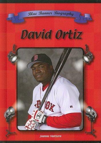 David Ortiz (Blue Banner Biographies) by Joanne Mattern