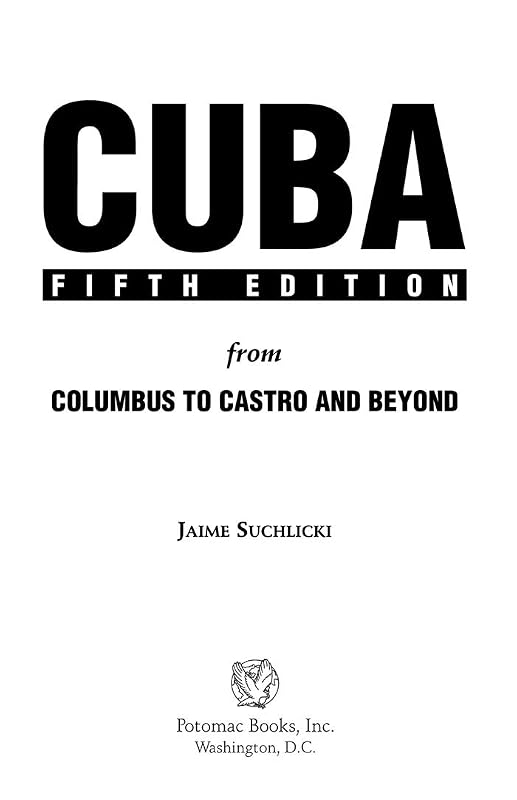 Cuba: From Columbus to Castro and Beyond, Fifth Edition, Revised by Jaime Suchlicki