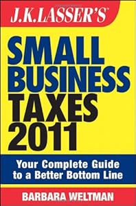 J.K. Lasser's Small Business Taxes 2011: Your Complete Guide to a Better Bottom Line
