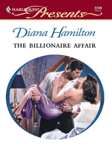 The Billionaire Affair (Mistress to a Millionaire Book 9) by Diana Hamilton