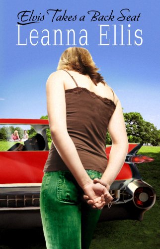 Elvis Takes A Back Seat by Leanna Ellis