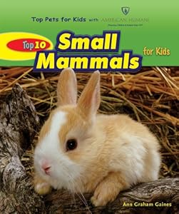 Top 10 Small Mammals for Kids (Top Pets for Kids with American Humane)