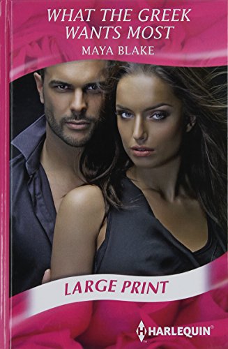 What the Greek Wants Most by Maya Blake