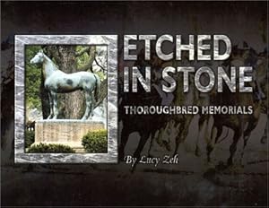 Etched in Stone: Thoroughbred Memorials by Lucy Zeh