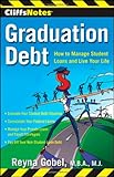 Graduation Debt: How to Manage Student Loans and Live Your Life (CliffsNotes)