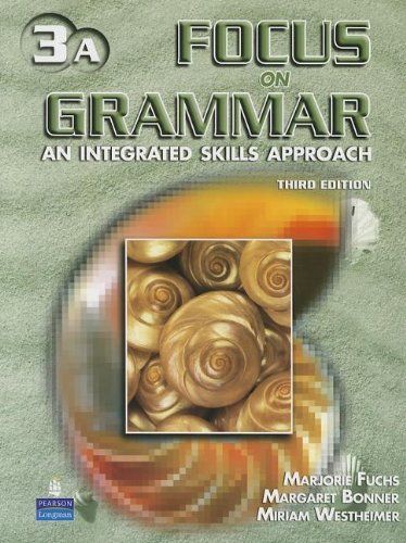 Focus on Grammar 3 Student Book A (without Audio CD) by Marjorie Fuchs