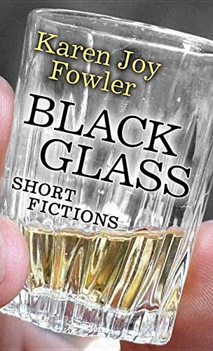 Black Glass by Karen Joy Fowler