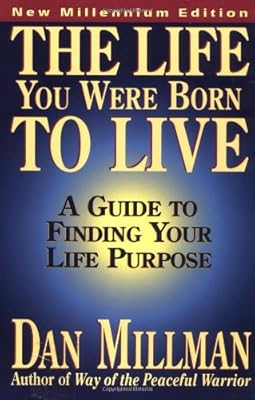 The Life You Were Born to Live: A Guide to Finding Your Life Purpose