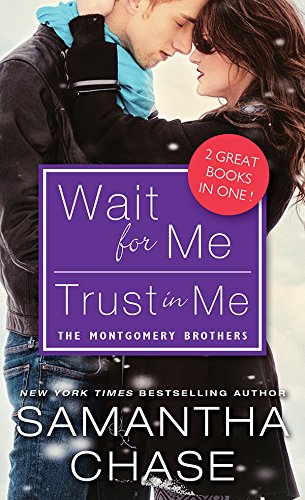 Wait for Me / Trust in Me (Montgomery Brothers) by Samantha Chase