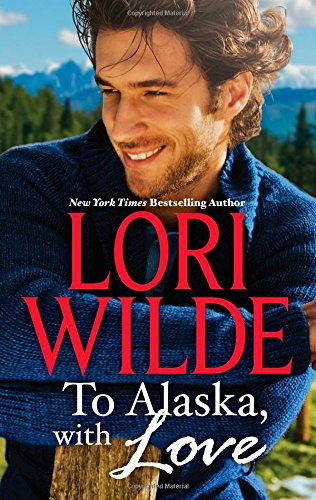 To Alaska, With Love: A Touch of Silk\A Thrill to Remember by Lori Wilde