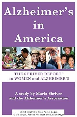 Alzheimer's In America: The Shriver Report on Women and Alzheimer's