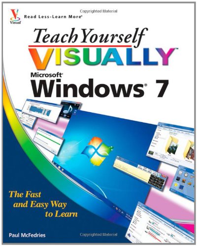 Teach Yourself VISUALLY Windows 7 (Teach Yourself VISUALLY (Tech)) by Paul McFedries
