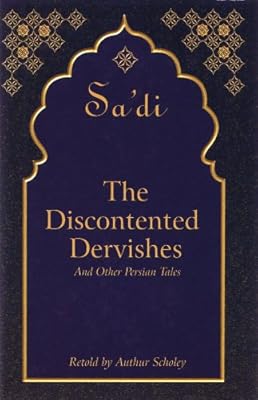 The Discontented Dervishes: And Other Persian Tales