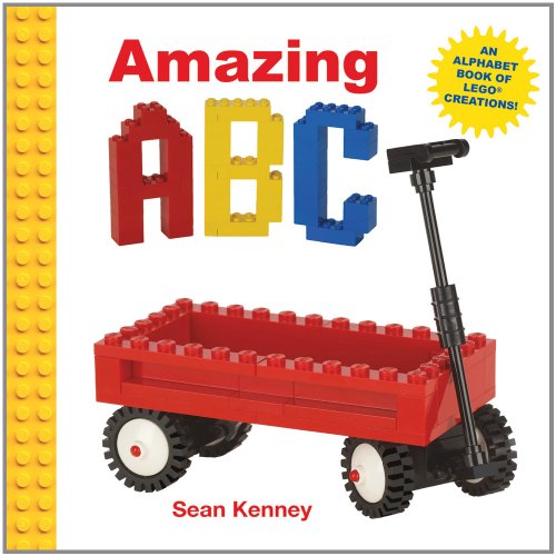 Amazing ABC: An Alphabet Book of Lego Creations by Sean Kenney