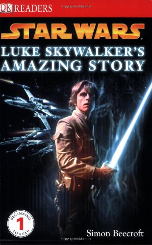 Luke Skywalker's Amazing Story (DK READERS) by Simon Beecroft